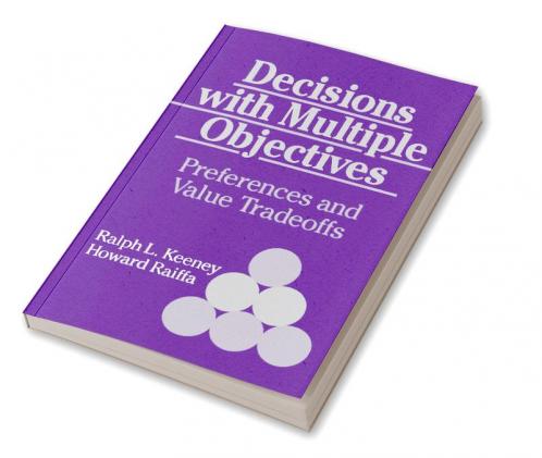 Decisions with Multiple Objectives
