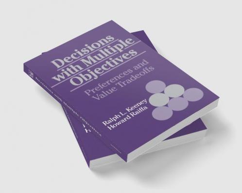Decisions with Multiple Objectives