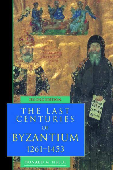 The Last Centuries of Byzantium 1261 1453