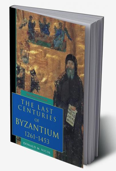 The Last Centuries of Byzantium 1261 1453