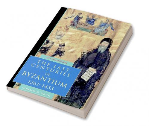 The Last Centuries of Byzantium 1261 1453