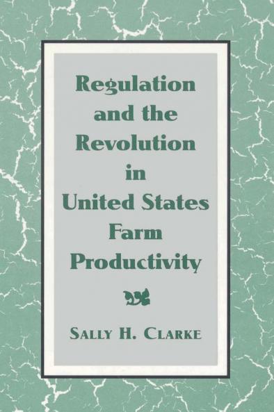 Regulation and the Revolution in United States Farm Productivity
