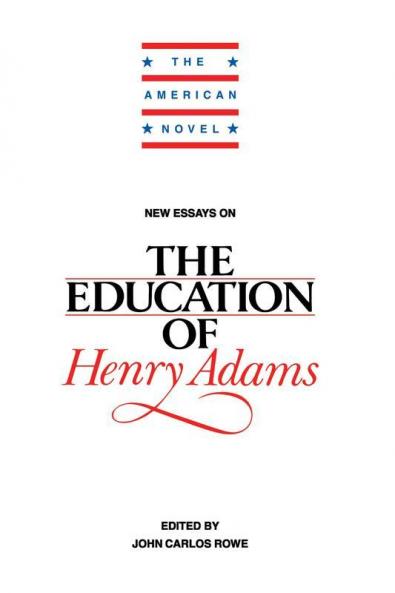 New Essays on The Education of Henry Adams