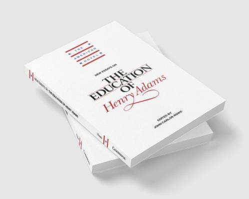 New Essays on the Education of Henry Adams