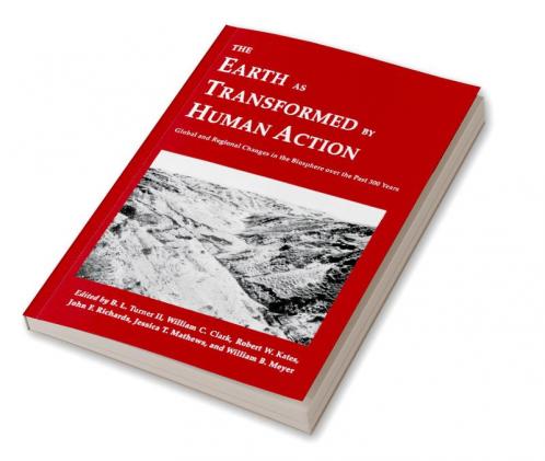 The Earth as Transformed by Human Action
