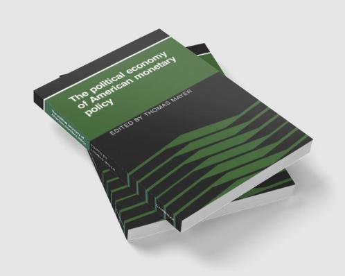 The Political Economy of American Monetary Policy