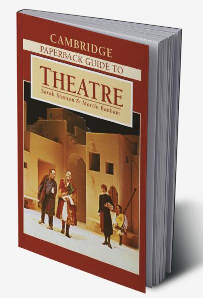 The Cambridge Paperback Guide to Theatre