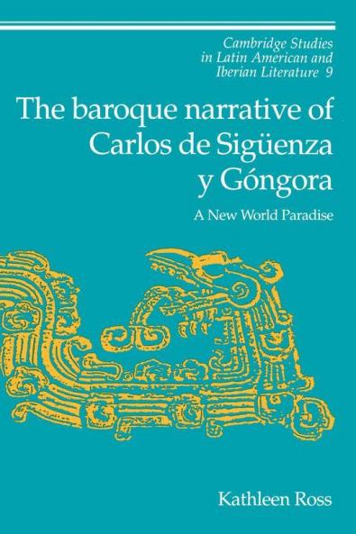 The Baroque Narrative of Carlos de Siguenza y Gongora