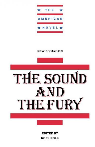 New Essays on the Sound and the Fury