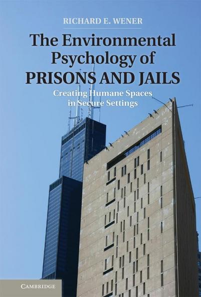 The Environmental Psychology of Prisons and Jails