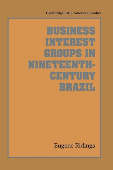 Business Interest Groups in Nineteenth-Century Brazil