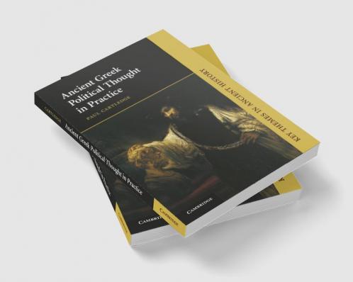 Ancient Greek Political Thought in Practice