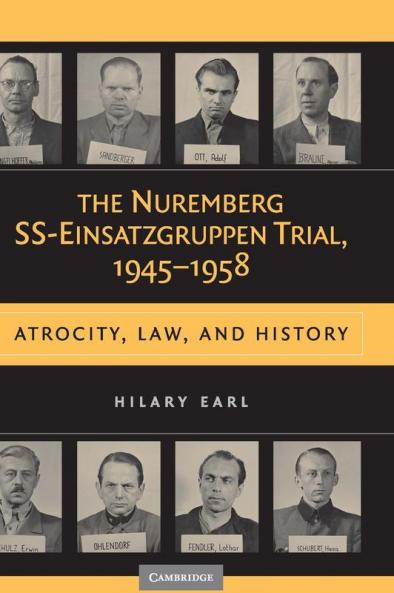 The Nuremberg SS-Einsatzgruppen Trial 1945-1958