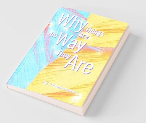 Why Things Are the Way They Are