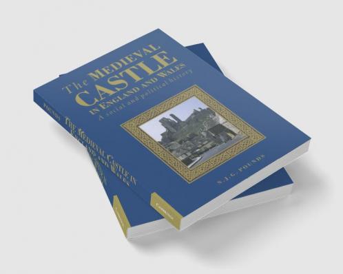 The Medieval Castle in England and Wales