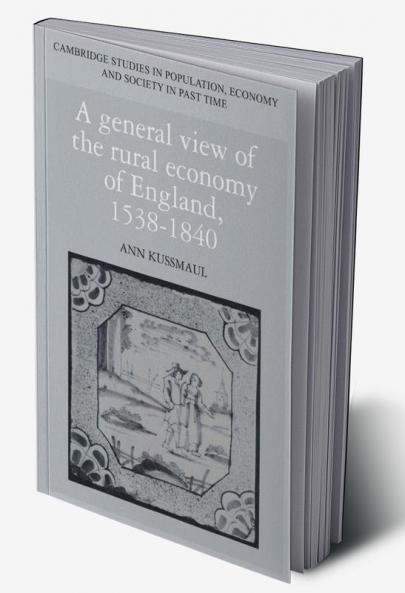 A General View of the Rural Economy of England 1538 1840