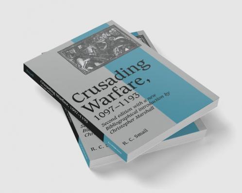 Crusading Warfare 1097 1193