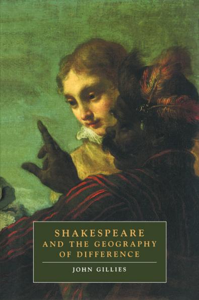 Shakespeare and the Geography of Difference