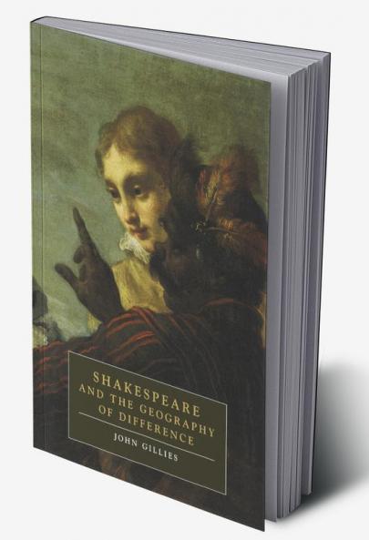 Shakespeare and the Geography of Difference