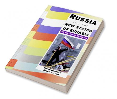 Russia and the New States of Eurasia