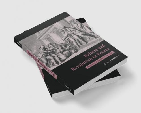 Reform and Revolution in France
