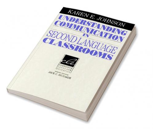 Understanding Communication in Second Language Classrooms