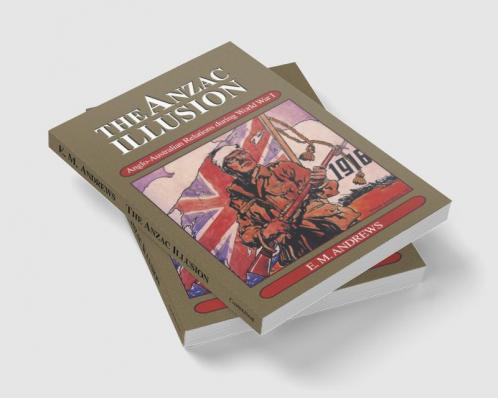The Anzac Illusion