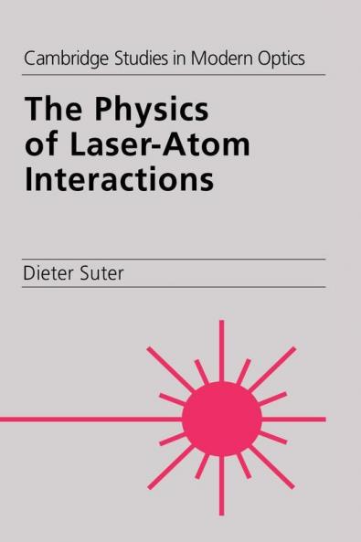 The Physics of Laser-Atom Interactions
