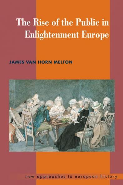 The Rise of the Public in Enlightenment Europe