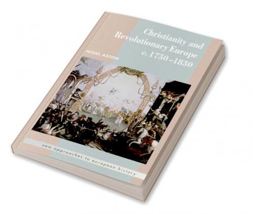 Christianity and Revolutionary Europe 1750-1830