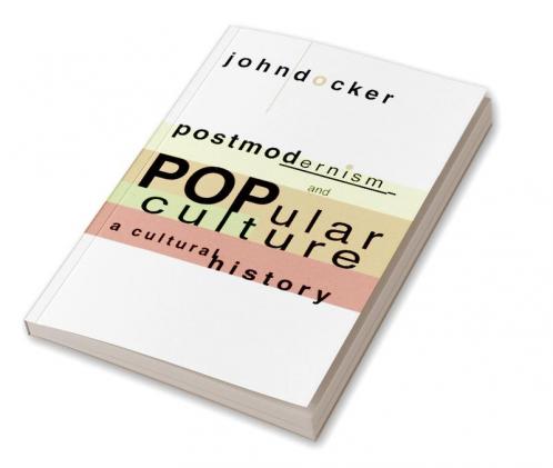 Postmodernism and Popular Culture
