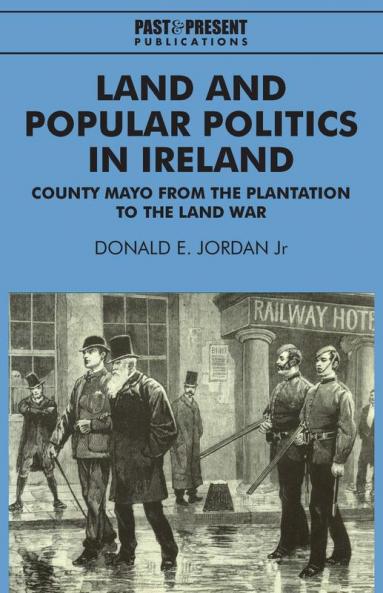 Land and Popular Politics in Ireland