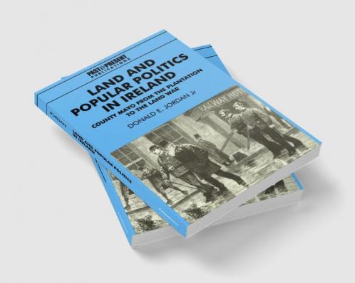 Land and Popular Politics in Ireland