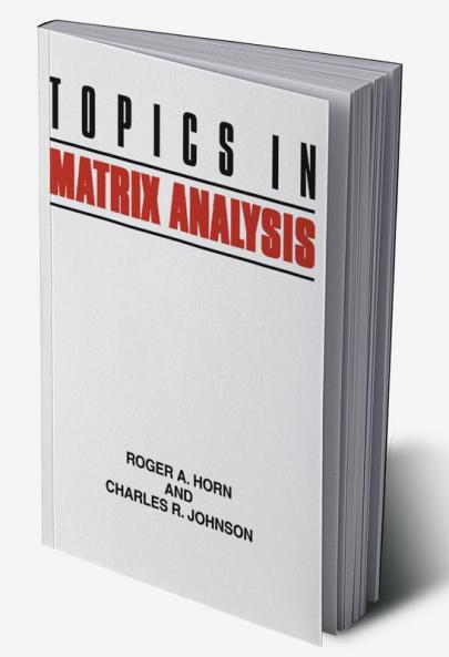 Topics in Matrix Analysis