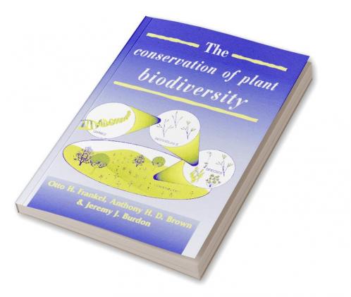 The Conservation of Plant Biodiversity