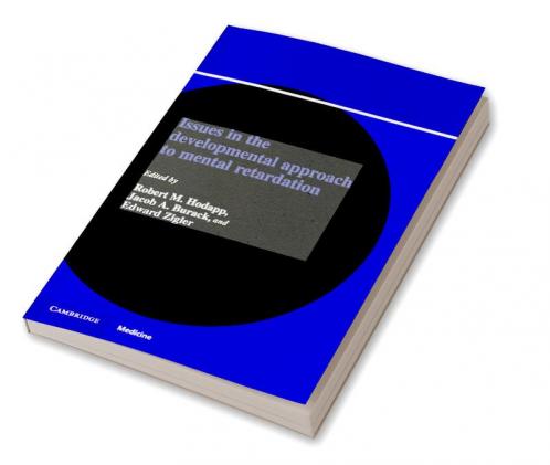 Issues in the Developmental Approach to Mental Retardation