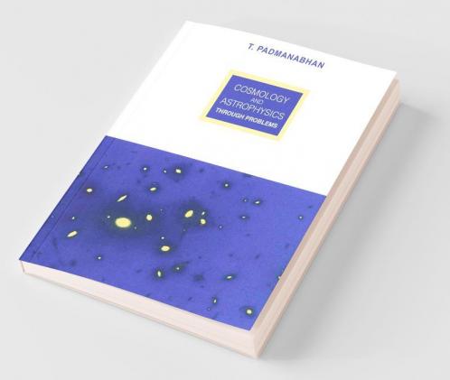 Cosmology and Astrophysics Through Problems