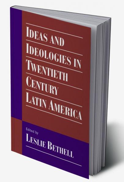 Ideas and Ideologies in Twentieth-Century Latin America