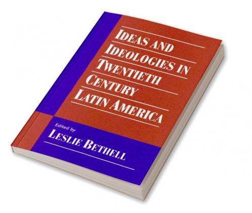 Ideas and Ideologies in Twentieth-Century Latin America