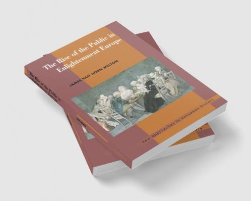 The Rise of the Public in Enlightenment Europe