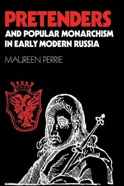 Pretenders and Popular Monarchism in Early Modern Russia