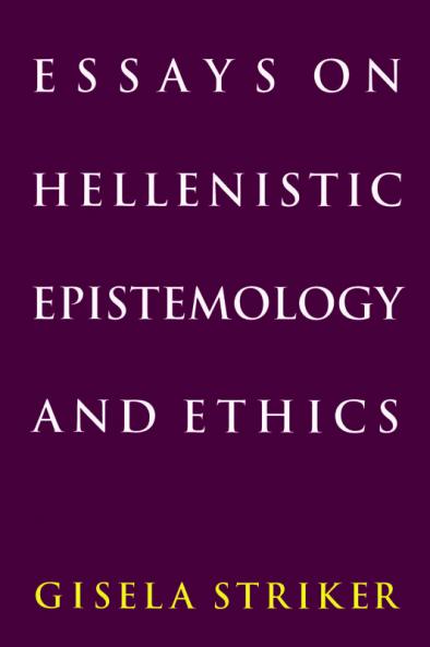 Essays on Hellenistic Epistemology and Ethics