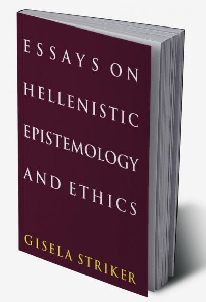 Essays on Hellenistic Epistemology and Ethics