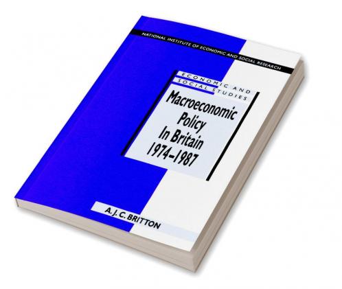 Macroeconomic Policy in Britain 1974-1987