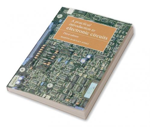 A Practical Introduction to Electronic Circuits