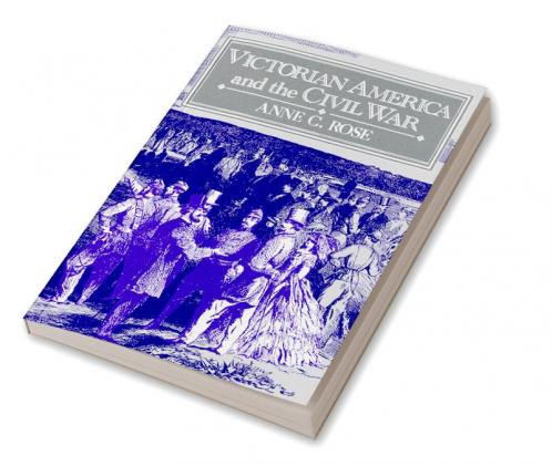 Victorian America and the Civil War