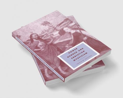 Power Gender and Christian Mysticism