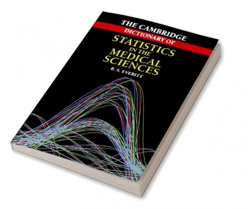 Cambridge Dictionary of Statistics in the Medical Sciences