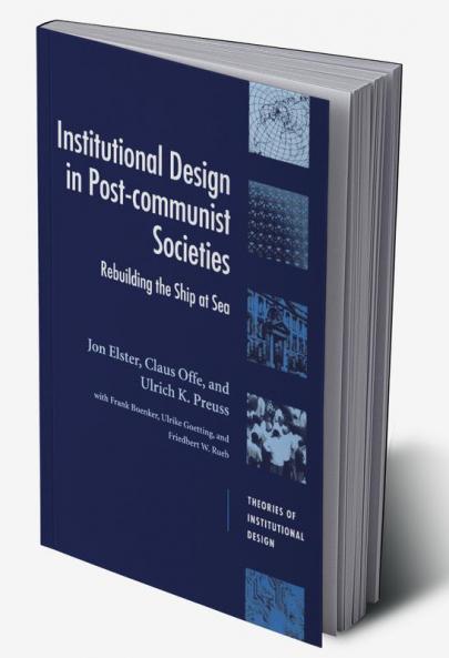 Institutional Design in Post-Communist Societies