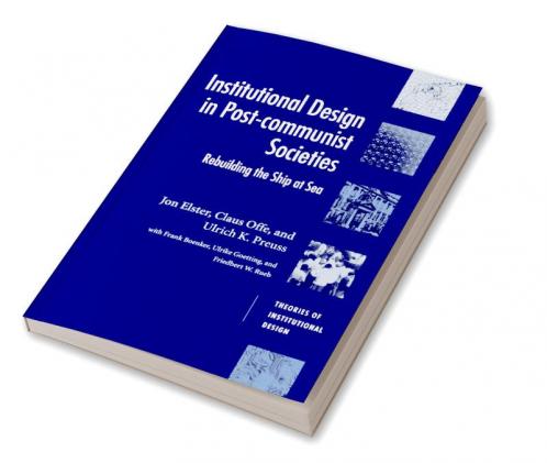 Institutional Design in Post-Communist Societies
